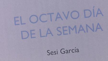 Imagen Sesi García presenta su poemario El octavo día de la semana en El Foro...